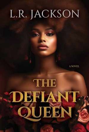 The Defiant Queen de L R Jackson