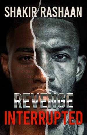 Revenge Interrupted de Shakir Rashaan