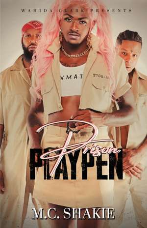 Prison Playpen de M. C. Shakie