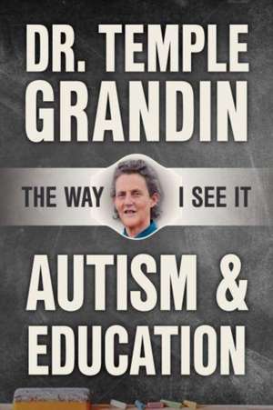 Autism and Education: The Way I See It de Temple Grandin