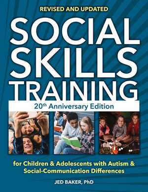 Social Skills Training: For Children & Adolescents with Autism & Social-Communication Differences de Jed Baker