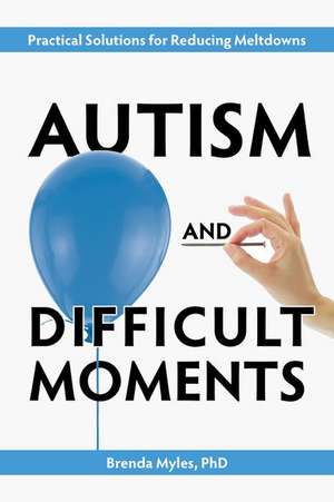 Autism and Difficult Moments, 25th Anniversary Edition de Brenda Smith Myles