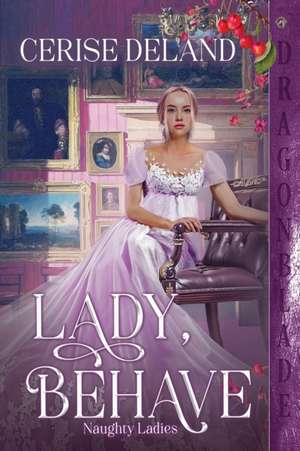 Lady, Behave de Cerise Deland