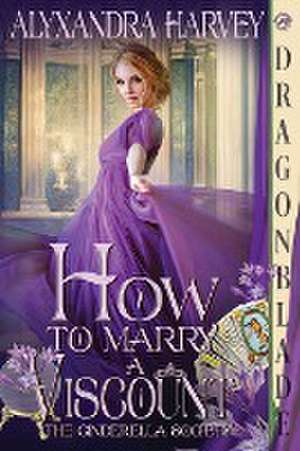 How to Marry a Viscount de Alyxandra Harvey