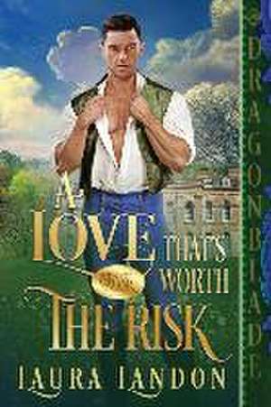 A Love That's Worth The Risk de Laura Landon