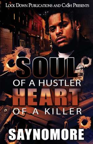 Soul of a Hustler, Heart of a Killer de Saynomore