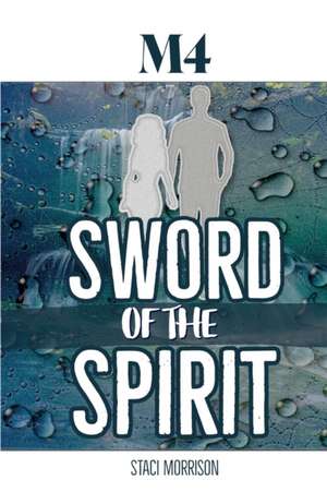 M4-Sword of the Spirit de Staci Morrison