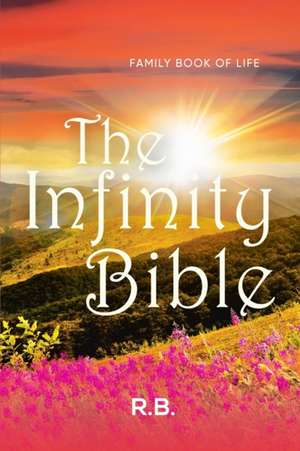 The Infinity Bible de R. B.