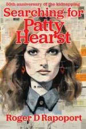 Searching for Patty Hearst de Roger Rapoport