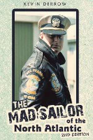 The Mad Sailor of the North Atlantic 2nd Edition de Kevin Derrow