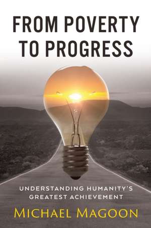 From Poverty to Progress de Michael Magoon