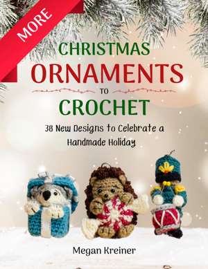 More Christmas Ornaments to Crochet de Megan Kreiner