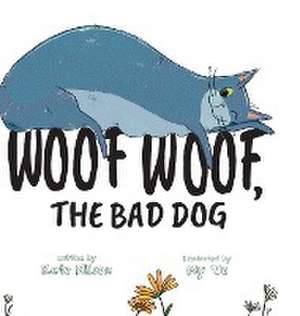 Woof, Woof, The Bad Dog de Kate Nilson