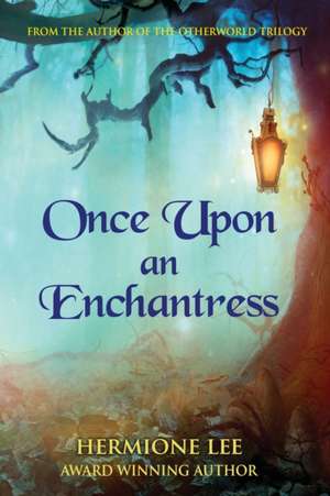 Once Upon an Enchantress de Hermione Lee