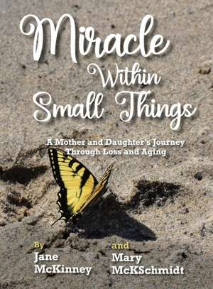 Miracle Within Small Things de Jane McKinney
