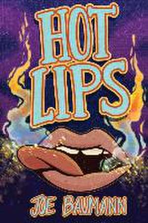 Hot Lips de Joe Baumann