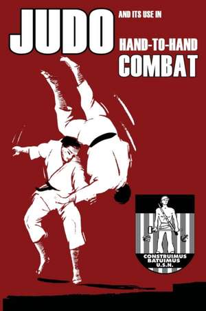 Judo and its use in Hand-to-Hand Combat de William H. Caldwell