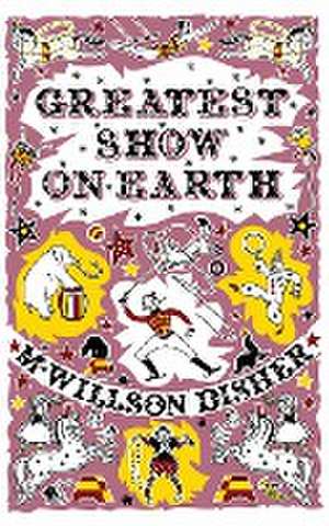 Greatest show on earth de M. Willson Disher