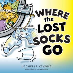 Where the Lost Socks Go de Michelle Vivona