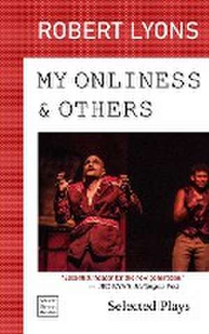 My Onliness & Others de Robert C Lyons