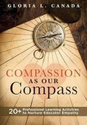 Compassion as Our Compass de Gloria L Canada