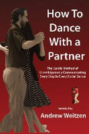 How to Dance with a Partner de Andrew M Weitzen