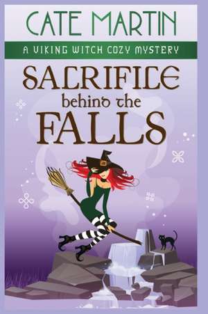 Sacrifice Behind the Falls de Cate Martin