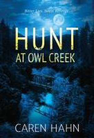 Hunt at Owl Creek de Caren Hahn