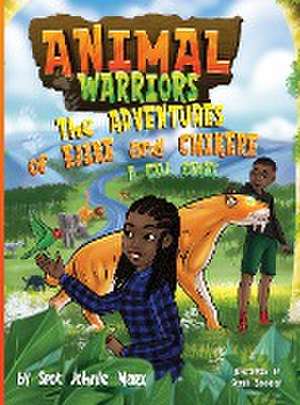 Animal Warriors Adventures of Ejike and Chikere A Call Comes de Spot Johnie Marx