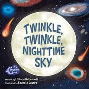 Twinkle, Twinkle, Nighttime Sky de Elizabeth Everett