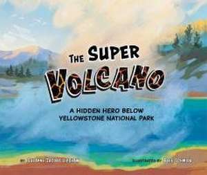 The Super Volcano de Suzanne Jacobs Lipshaw