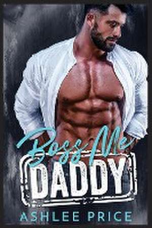 Boss Me Daddy de Ashlee Price