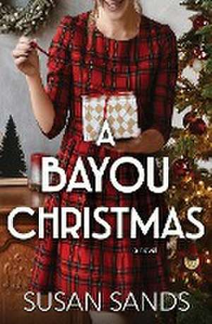 A Bayou Christmas de Susan Sands