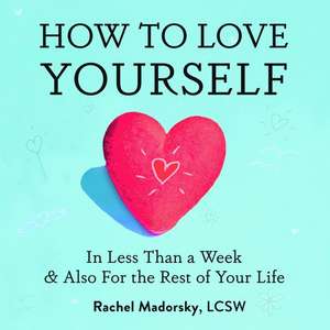 How to Love Yourself de Rachel Madorsky