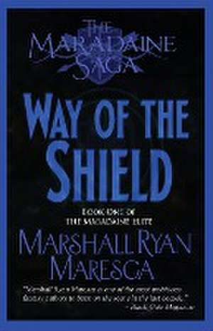 The Way of the Shield de Marshall Ryan Maresca