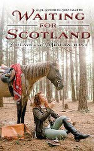 Waiting for Scotland de S. A. Borders-Shoemaker