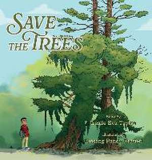 Save the Trees de Leslie Eva Tayloe