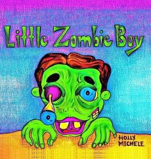 Little Zombie Boy de Holly Michele