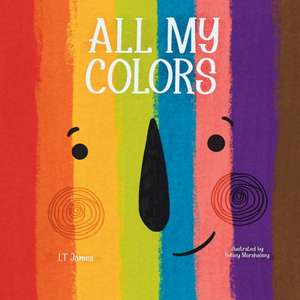 All My Colors de L. T. James