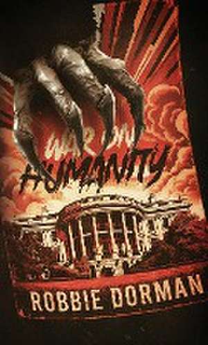 War on Humanity de Robbie Dorman