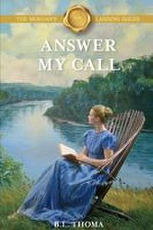 Answer My Call de B. L. Thoma
