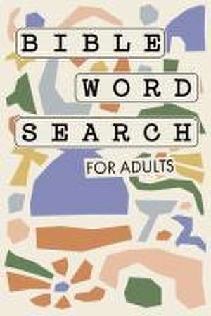 Bible Word Search for Adults – A Modern Bible–Themed Word Search Activity Book to Strengthen Your Faith de Paige Tate & Co .