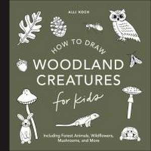 Mushrooms & Woodland Creatures: How to Draw Books for Kids with Woodland Creatures, Bugs, Plants, and Fungi de Alli Koch