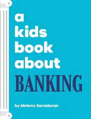 A Kids Book About Banking de Mehrsa Baradaran