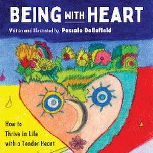 Being with Heart de Pascale Dellefield