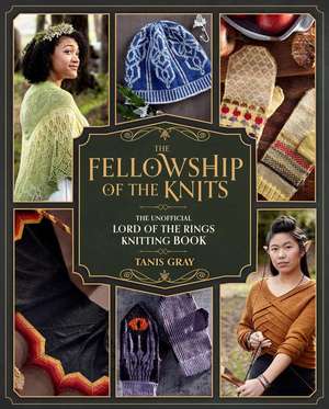 The Fellowship of the Knits de Tanis Gray