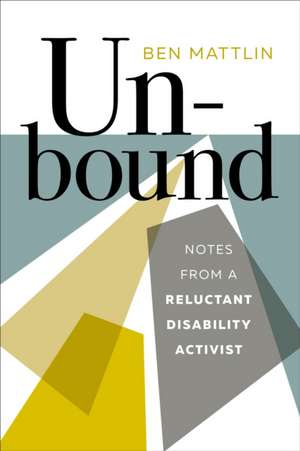 Unbound de Ben Mattlin