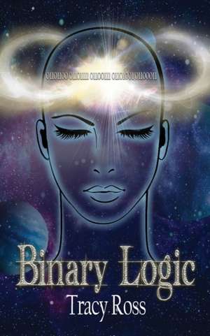 Binary Logic de Tracy Ross