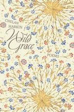 Wild Grace de Chelan Harkin