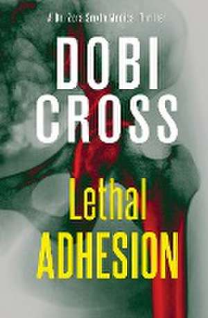 Lethal Adhesion de Dobi Cross
